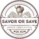 Savor or Save